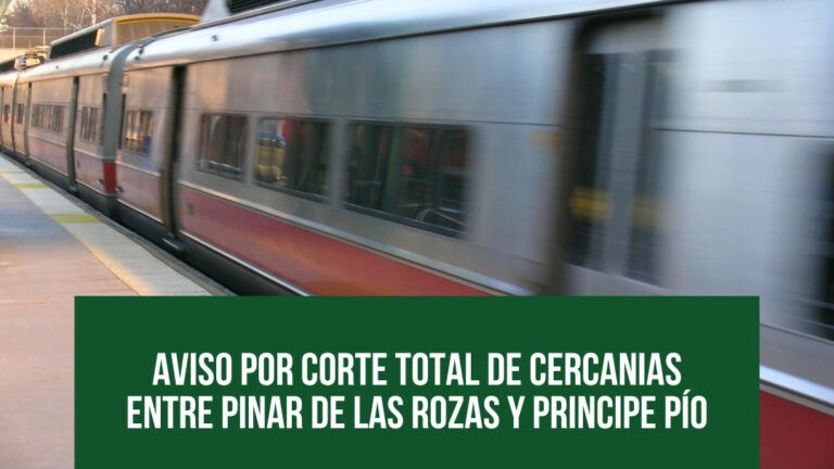 Anuncian Interrupción Total del Servicio de Cercanías entre Pinar de Las Rozas y Príncipe Pío