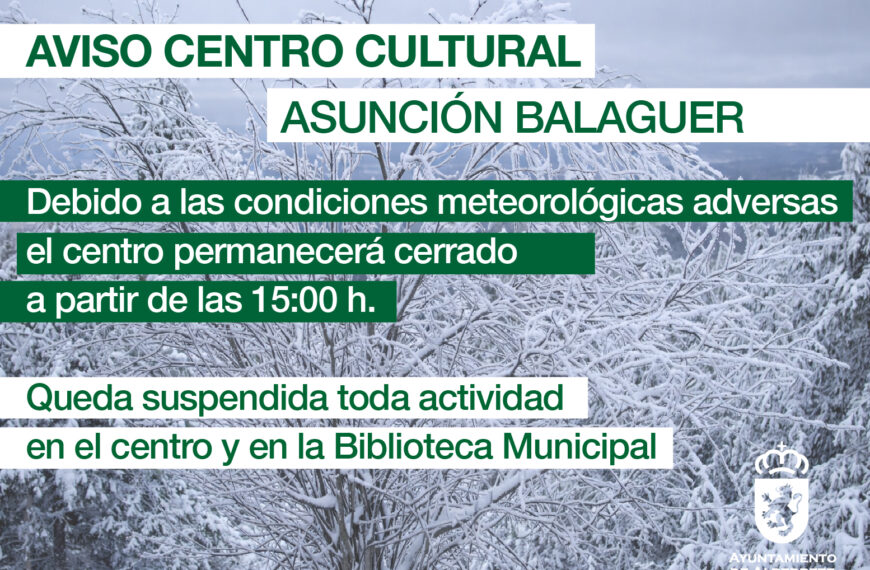 Centro Cultural Asunción Balaguer y biblioteca municipal cerrarán hoy 28 de enero desde las 15:00 h por la tarde