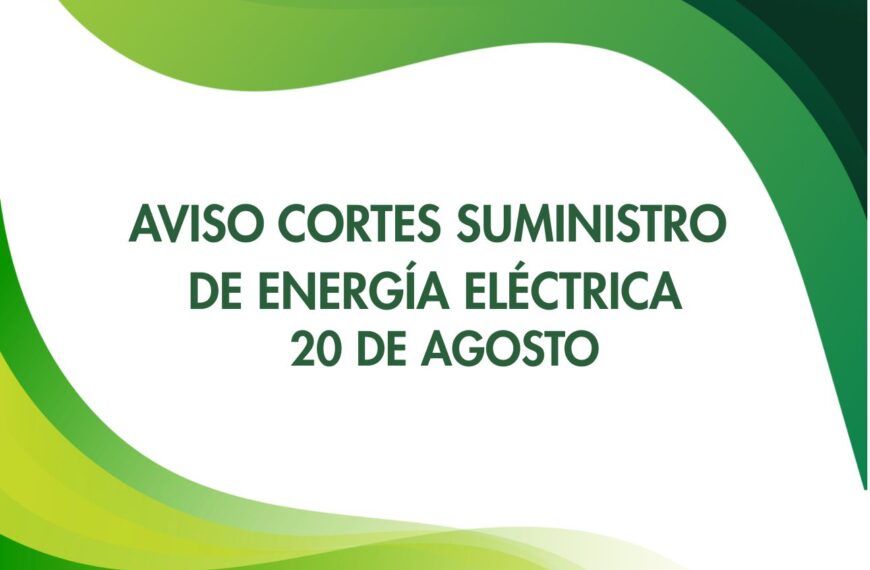 Cortes temporales de suministro eléctrico por trabajos de mantenimiento programados para el 20 de agosto de 2026